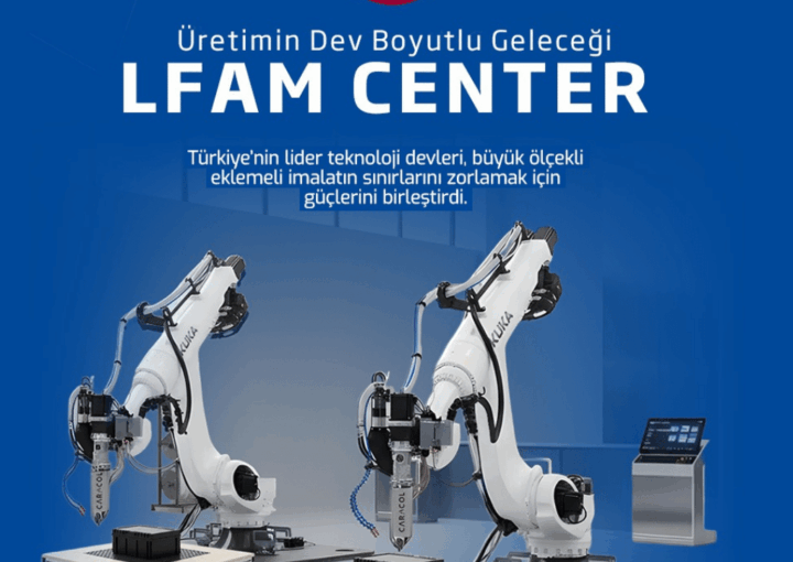 Başaran Teknoloji, LFAM Merkezi ile Türkiye’de